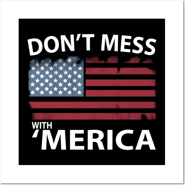 Don't mess with 'merica american flag Wall Art by JHFANART